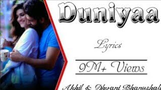 Lyrical: Duniyaa | Singers: Akhil & Dhvani Bhanushali N Lyrics
