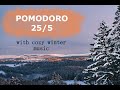 POMODORO 25/5- Aesthetic Background with Cozy Winter Music- Study, Relax, Chill