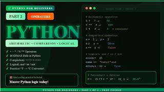 Python for Beginners Part 2 — Operators & Control Flow | Arithmetic, Comparison & Logical Operators