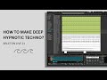 Deep Hypnotic Techno - Sound design, Arrangement, Modulation