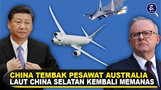 JET TEMPUR CHINA TEMBAK PESAWAT AUSTRALIA! Fakta Konflik China-Australia di LCS Kembali Memanas