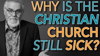 Why is the Christian Church Still Sick? - Dr. Henry W. Wright #Continuing Education