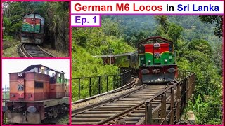 German M6 Locomotives in Sri Lanka | ශ්‍රී ලංකාවේ M6 දුම්රියන් - Episode 1...