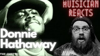 Musician Reacts to Donnie Hathaway (The Ghetto)