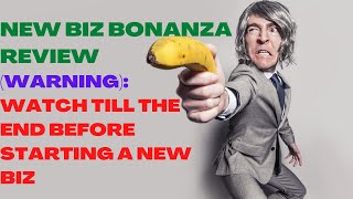 NEW BIZ BONANZA REVIEW| New Biz Bonanza Reviews| Watch Till The End Before Starting A New Biz.