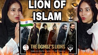 Indian React on [HD] The Oghuz Lions -Suleyman x Ertugrul x Osman And Alparslan x Melikshah x Sencer