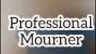 Professional Mourner a strange profession | JPJ the Dynamite