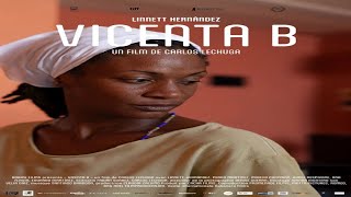 Bande-annonce Vicenta B De Carlos Lechuga