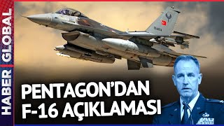 Pentagon'dan F-16 Açıklaması! "ABD ile Türkiye Dünyada Önemli İki Ortak"