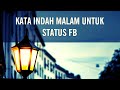 Kata Kata Indah Malam hari Untuk Status Fb