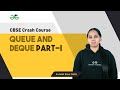 CBSE Crash Course | Queue and Deque - PART 1 | GeeksforGeeks School
