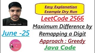 Maximum Difference by Remapping a Digit | LeetCode 2566 | Greedy | Java Code | Developer Coder