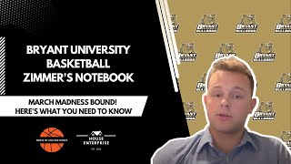 Bryant Notebook: March Madness Bound! Here's What You Need To Know