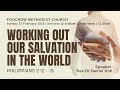 Working Out Our Salvation In  The World, Philippians 2:12-13, Speaker: Rev Dr Daniel Koh