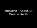 Medicine   Kabus Di Cermin Retak LIRIK HQ 1992