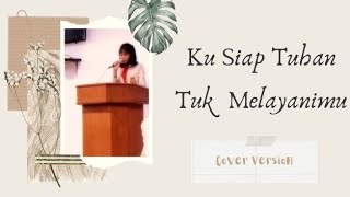 Ku Siap Tuhan Tuk Melayanimu (Cover Version)