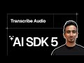 AI SDK V5 Tutorial - 14 - Transcribe Audio