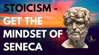 Get the Mindset of Seneca | Self-Mastery