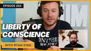 Liberty of Conscience with Ryan King