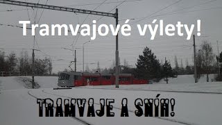 Tramvajové výlety! Tramvaje a sníh!