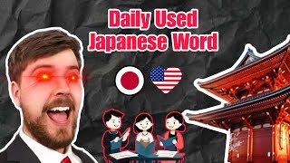 Daily Used Japanese Words You Must Know!@MrBeast