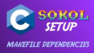 Sokol Makefile Dependencies