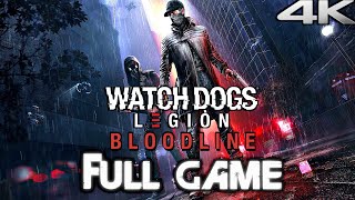 WATCH DOGS LEGION BLOODLINE DLC Gameplay Walkthrough FULL GAME (4K 60FPS RTX) No