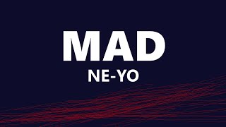 Ne-Yo - Mad (Lyrics)