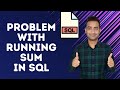 Problem with Running SUM in SQL | Watch it to Avoid The Mistake