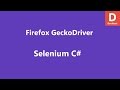 Selenium 3 WebDriver for C# Firefox Gecko Driver