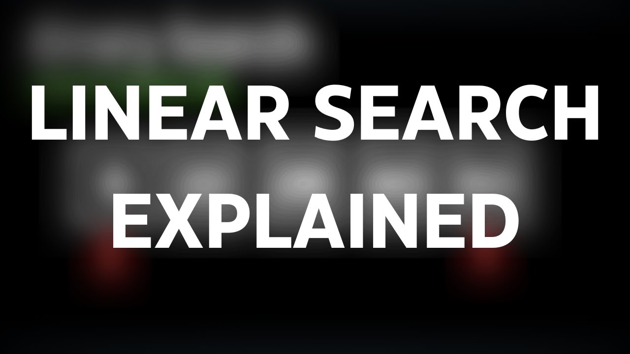 Linear Search Explained Youtube
