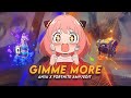 Gimme More I Anya X Fortnite [AMV/Edit]