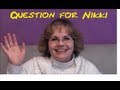 Question for Nikki (Nikki Phillippi)