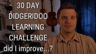 I Studied the Didgeridoo for 30 Days, Did I Get Better?  #MonthlyGoalsProject