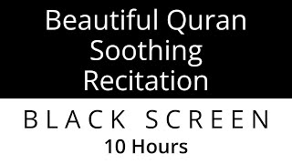 Beautiful Quran Soothing Recitation - Relaxation Deep Sleep Stress - 10 Hours - Black Screen Sounds