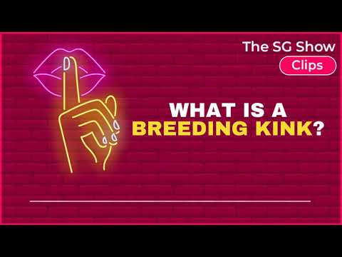 What Is A BREEDING KINK? - The SG Show Clips - YouTube