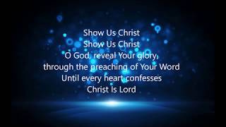 Show Us Christ with Lyrics