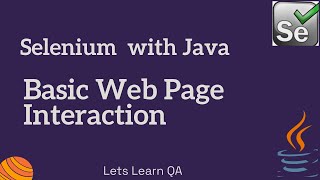 Selenium WebDriver Java | Interact with a Web Page and Find Elements and Perform actions on Elements