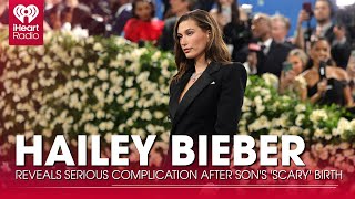 Hailey Bieber Reveals Serious Complication After Son's 'Scary' Birth | Fast Facts