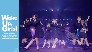 Wake Up, Girls！/ 16歳のアガペ (Final Live) | Subtitulado en Español