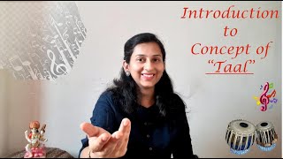 Introduction to Concept of Taal || Concept of Rhythm in Indian (Hindustani ) Classical Music
