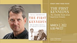 The First Kennedys: The Humble Roots of An American Dynasty