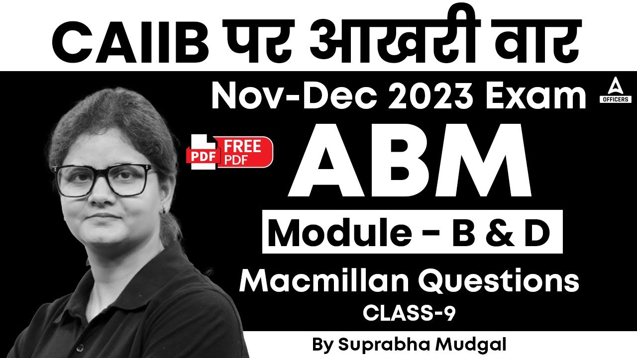 CAIIB Nov-Dec 2023 Exam | CAIIB ABM Module B & D | Macmillan Questions ...