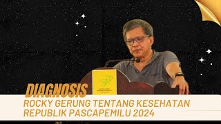 DIAGNOSIS ROCKY GERUNG TENTANG KESEHATAN NEGARA PASCAPEMILU 2024