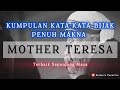 KUMPULAN KATA-KATA BIJAK PENUH MAKNA TERBAIK SEPANJANG MASA: MOTHER TERESA