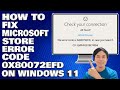 How To Fix Microsoft Store Error Code 0x80072EFD on Windows 10/11