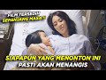 Jika Kamu Menangis Menonton Film ini, Berarti Kamu Sangat Sayang Dengan Ibu !!