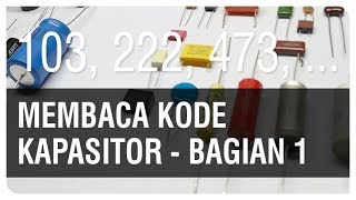 Cara Membaca Kode Kapasitor - Bagian 1 (Cara 1)