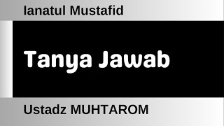 I Anatul Mustafid 07 - Tanya Jawab