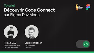 Figma Code Connect - Le tutorial complet avec Laurent Thiebault et Romain DAO